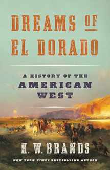 9781541672529-1541672526-Dreams of El Dorado: A History of the American West