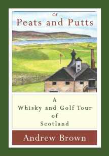 9781912419661-1912419661-Of peats and putts: A whisky and golf tour of Scotland