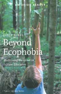 9781935713043-1935713043-Beyond Ecophobia: Reclaiming the Heart in Nature Education (Nature Literacy Series, Vol. 1)