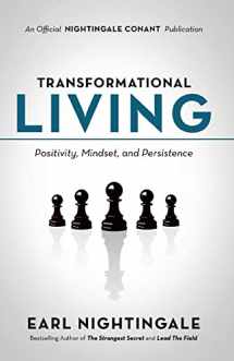 9781640950863-1640950869-Transformational Living: Positivity, Mindset and Persistence (An Official Nightingale Conant Publication)
