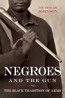 9781616148393-161614839X-Negroes and the Gun: The Black Tradition of Arms