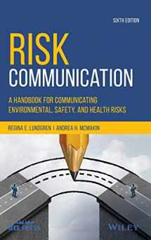 9781119456117-1119456118-Risk Communication: A Handbook for Communicating Environmental, Safety, and Health Risks
