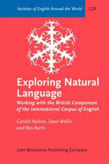 9781588112705-1588112705-Exploring Natural Language: Working with the British Component of the International Corpus of English (Varieties of English Around the World)