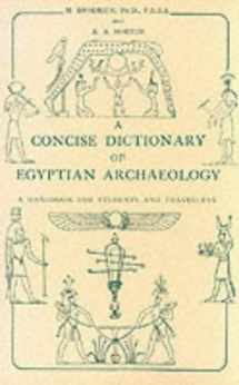 9780890053034-0890053030-Concise Dictionary of Egyptian Archaeology: A Handbook for Students and Travellers