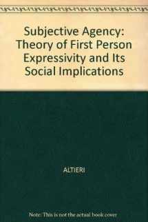 9781557861290-1557861293-Subjective Agency: A Theory of First-Person Expressivity and Its Social Implications