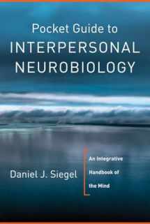 9780393707137-039370713X-Pocket Guide to Interpersonal Neurobiology: An Integrative Handbook of the Mind (Norton Series on Interpersonal Neurobiology)