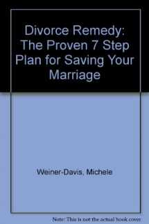 9780743218528-0743218523-Divorce Remedy: The Proven 7 Step Plan for Saving Your Marriage