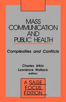 9780803939257-0803939256-Mass Communication and Public Health: Complexities and Conflicts (SAGE Focus Editions)
