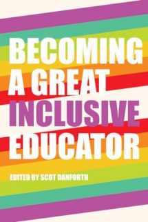 9781433125508-1433125501-Becoming a Great Inclusive Educator (Disability Studies in Education)