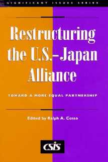 9780892062942-0892062940-Restructuring the U.S.-Japan Alliance : Toward a More Equal Partnership (Significant Issues Series, Vol 19, No 5) (Csis Significant Issues Series)