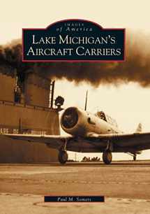 9780738532080-0738532088-Lake Michigan's Aircraft Carriers (IL) (Images of America)