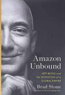 9781982132613-1982132612-Amazon Unbound: Jeff Bezos and the Invention of a Global Empire