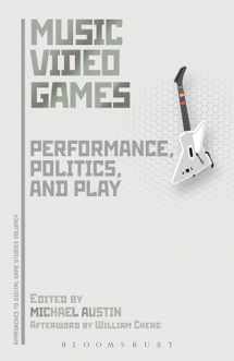 9781501308529-1501308521-Music Video Games: Performance, Politics, and Play (Approaches to Digital Game Studies)