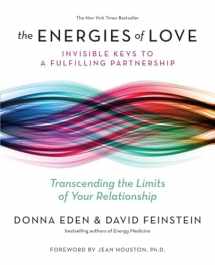 9780399174926-0399174923-The Energies of Love: Invisible Keys to a Fulfilling Partnership