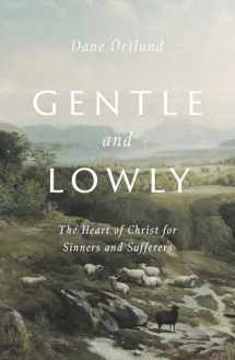 9781433566134-1433566133-Gentle and Lowly: The Heart of Christ for Sinners and Sufferers