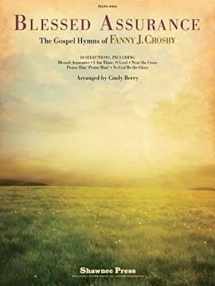 9781480340008-1480340006-Blessed Assurance - The Gospel Hymns Of Fanny J. Crosby