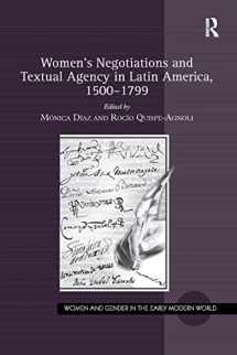 9780367885342-0367885344-Women's Negotiations and Textual Agency in Latin America, 1500-1799 (Women and Gender in the Early Modern World)