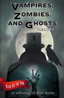 9781944289171-1944289178-Vampires, Zombies and Ghosts, Volume 1