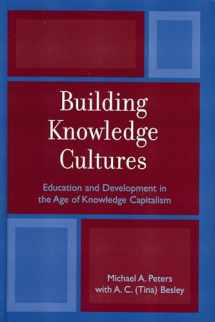 9780742517905-074251790X-Building Knowledge Cultures: Education and Development in the Age of Knowledge Capitalism (Volume 2) (Critical Education Policy and Politics, 2)
