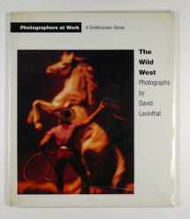 9781560982913-1560982918-The Wild West: Photographs by David Levinthal