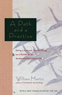 9781569243909-1569243905-A Path and a Practice: Using Lao Tzu's Tao Te Ching as a Guide to an Awakened Spiritual Life