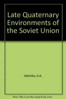 9780582301252-0582301254-Late Quaternary Environments of the Soviet Union