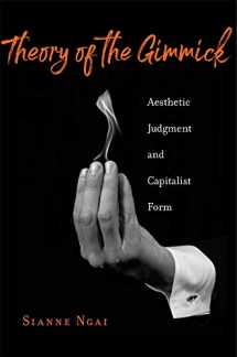 9780674984547-0674984544-Theory of the Gimmick: Aesthetic Judgment and Capitalist Form