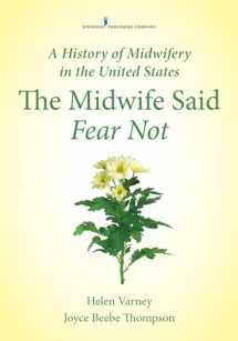 9780826125378-0826125379-A History of Midwifery in the United States: The Midwife Said Fear Not