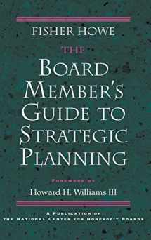 9780787908256-0787908258-The Board Member's Guide to Strategic Planning: A Practical Approach to Strengthening Nonprofit Organizations