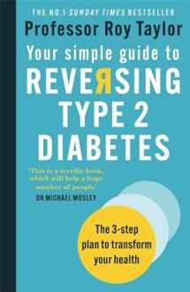 9781780724997-1780724993-Your Simple Guide to Reversing Type 2 Diabetes: The 3-step plan to transform your health
