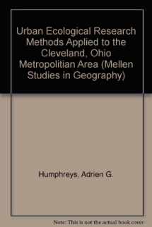 9780773472013-0773472010-Urban Ecological Research Methods Applied to the Cleveland, Ohio Metropolitan Area (Mellen Studies in Geography)