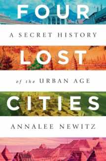 9780393652666-0393652661-Four Lost Cities: A Secret History of the Urban Age