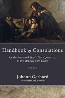 9781606086643-1606086642-Handbook of Consolations: For the Fears and Trials That Oppress Us in the Stuggle with Death