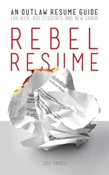 9781500811822-1500811823-Rebel Resume: An Outlaw Resume Guide For Kick-Ass Students & New Grads
