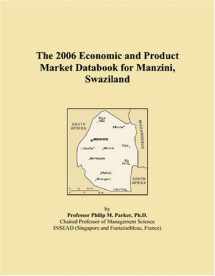 9780497800062-0497800063-The 2006 Economic and Product Market Databook for Manzini, Swaziland