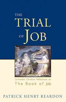 9781888212723-1888212721-The Trial of Job: Orthodox Christian Reflections on the Book of Job