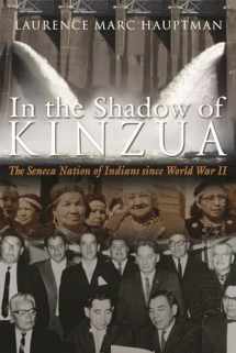 9780815634621-0815634625-In the Shadow of Kinzua: The Seneca Nation of Indians since World War II (The Iroquois and Their Neighbors)