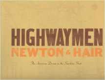 9780967805634-0967805635-Highwaymen Newton & Hair - The American Dream in the Sunshine State