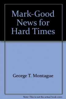 9780940535534-094053553X-Mark: Good News for Hard Times: A Popular Commentary on the Earliest Gospel