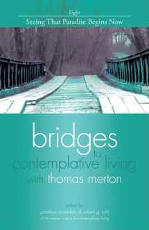 9781594712418-1594712417-Seeing That Paradise Begins Now (Bridges to Contemplative Living with Thomas Merton)