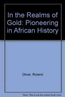 9780299156503-0299156508-In the Realms of Gold: Pioneering in African History