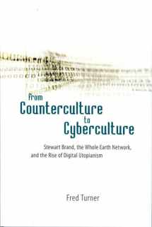 9780226817415-0226817415-From Counterculture to Cyberculture: Stewart Brand, the Whole Earth Network, and the Rise of Digital Utopianism