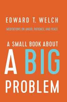 9781945270130-1945270136-A Small Book about a Big Problem: Meditations on Anger, Patience, and Peace