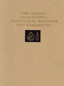 9780924171079-0924171073-The Middle Paleolithic: Adaptation, Behavior, and Variability (University Museum Monograph)