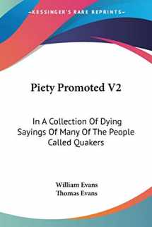 9781430461548-1430461543-Piety Promoted V2: In A Collection Of Dying Sayings Of Many Of The People Called Quakers
