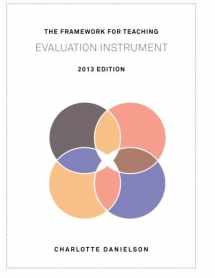 9780615747002-0615747000-The Framework for Teaching Evaluation Instrument, 2013 Edition: The newest rubric enhancing the links to the Common Core State Standards, with clarity of language for ease of use and scoring