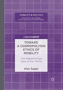 9783319880983-3319880985-Toward a Cosmopolitan Ethics of Mobility: The Migrant's-Eye View of the World (Mobility & Politics)