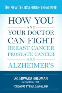9781616147235-1616147237-The New Testosterone Treatment: How You and Your Doctor Can Fight Breast Cancer, Prostate Cancer, and Alzheimer's