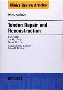 9781455770977-1455770973-Tendon Repair and Reconstruction, An Issue of Hand Clinics (Volume 29-2) (The Clinics: Orthopedics, Volume 29-2)