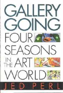 9780151342600-0151342601-Gallery Going: Four Seasons in the Art World
